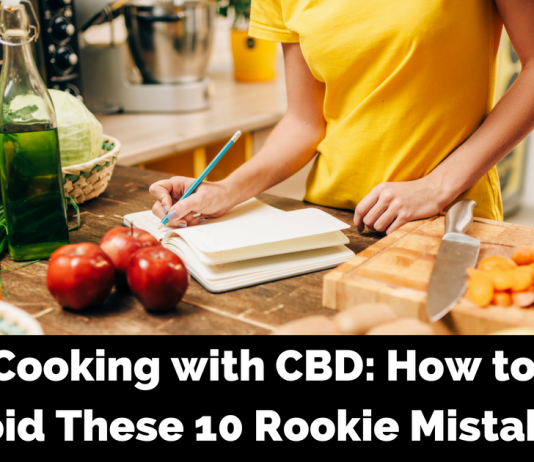 10 Mistakes to Avoid When Cooking with CBD