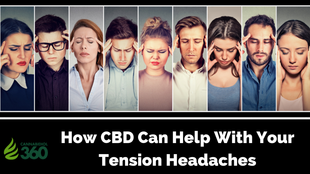 How CBD Can Help With Your Tension Headaches