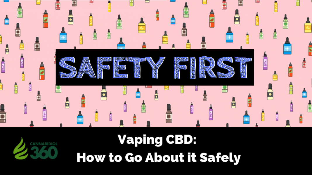 Vaping CBD: How to Go About it Safely