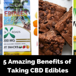 5 Amazing Benefits of Taking CBD Edibles