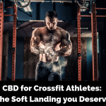 CBD for Crossfit Athletes_ The Soft Landing you Deserve