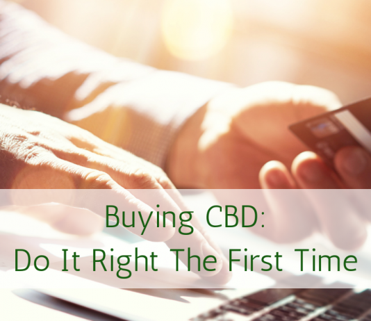 Buying CBD: Do It Right The First Time