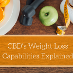 CBD’s Weight Loss Capabilities Explained